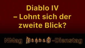 Diablo IV – Lohnt sich der zweite Blick?
